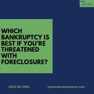 tyler bankruptcy foreclosure